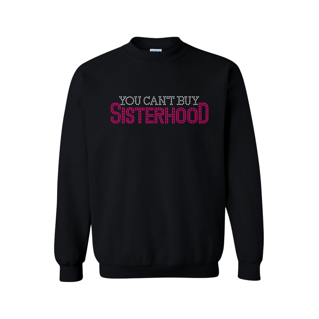 You Can't Buy Sisterhood Bling Sweatshirt