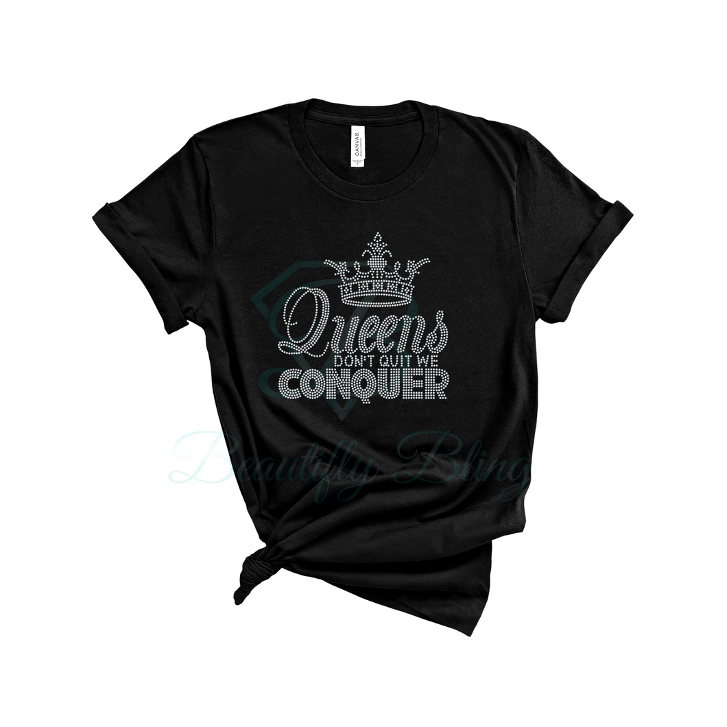Queens Don't Quit We Conquer Bling T-Shirt
